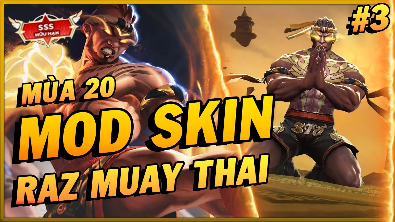 #1 Hướng Dẫn Mod Skin RAZ Muay Thái Mùa 20 Full Hiệu Ứng Liên Quân Mobile – Phần 3 Mới Nhất