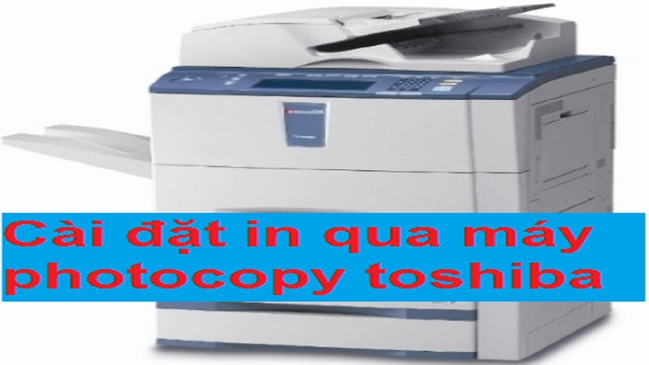 #1 Hướng dẫn cài đặt và in qua wifi máy photocopy toshiba Mới Nhất