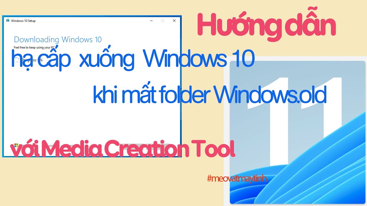 #1 Hạ cấp xuống Windows 10 khi mất windows.old với Media creation tool Mới Nhất