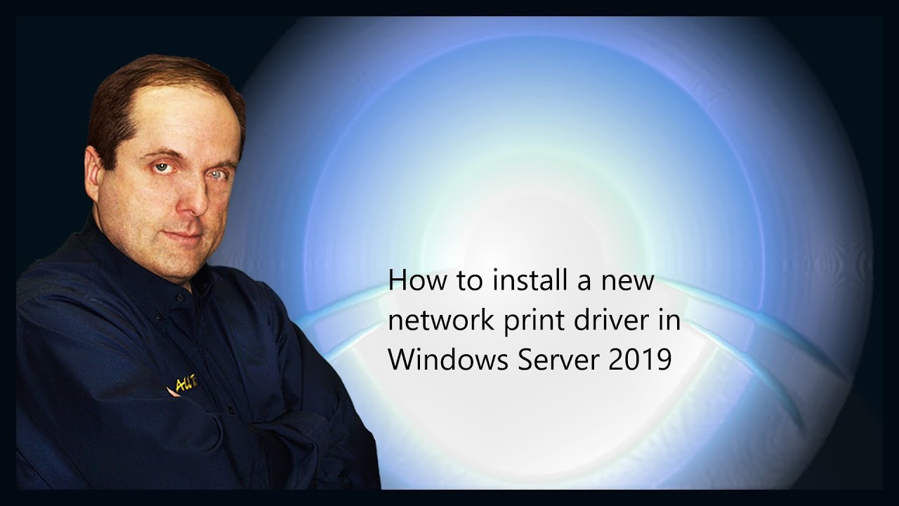 #1 How to install a new network print driver in Windows Server 2019 Mới Nhất
