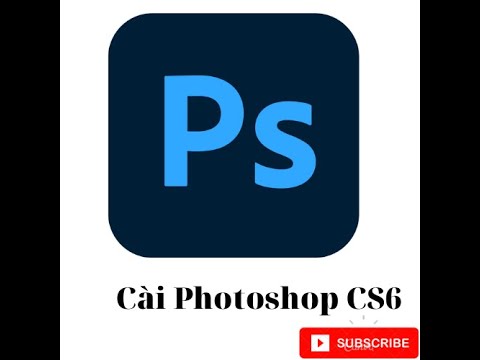 #1 Hướng dẫn cài PHOTOSHOP CS6 Active full vính viễn Mới Nhất