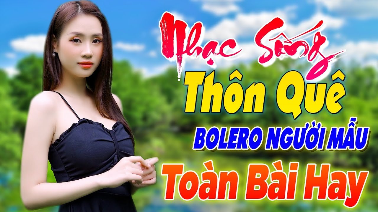 #1 Bolero Người Mẫu Nhạc Trữ Tình Remix ►Nhạc Sống Thôn Quê REMIX | Nhạc Sống Hà Tây Hay Nhất Bâg Giờ Mới Nhất