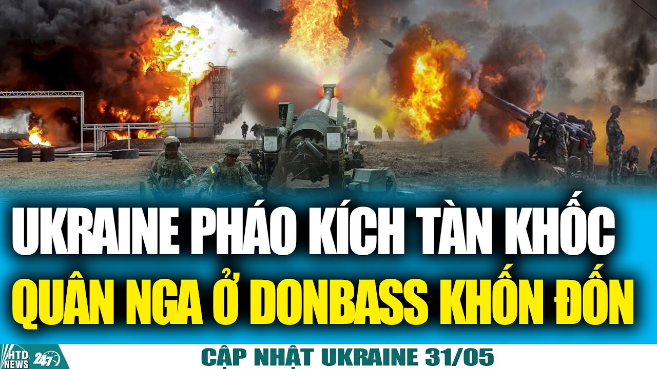 #1 Giáp chiến ác liệt tại Severodonetsk, Ukraine Pháo Kích nổ tung 2 kho đạn, Quân Nga gặp BẤT LỢI LỚN Mới Nhất