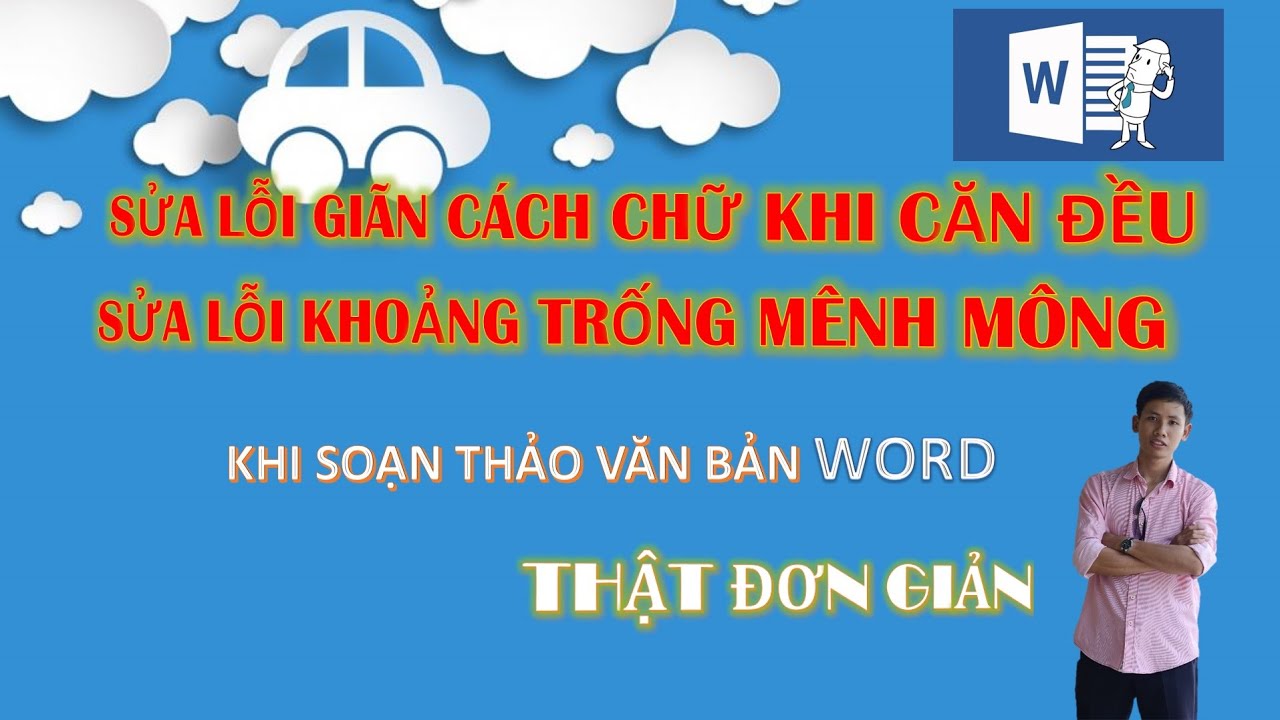 #1 Sửa lỗi giãn cách chữ khi căn đều và khoảng trống mênh mông khi soạn thảo văn bản Word Mới Nhất