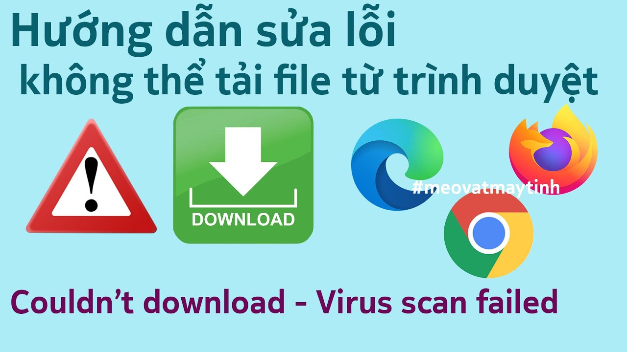 #1 Hưỡng dẫn sửa lỗi không tải được file exe trên Chrome – Edge – Firefox Mới Nhất