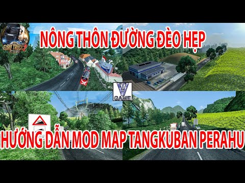 #1 HƯỚNG DẪN CÁCH MOD MAP NÔNG THÔN ĐƯỜNG ĐÈO (TANGKUBAN PERAHU) TRONG GAME EURO TRUCK SIMULATOR 2 Mới Nhất