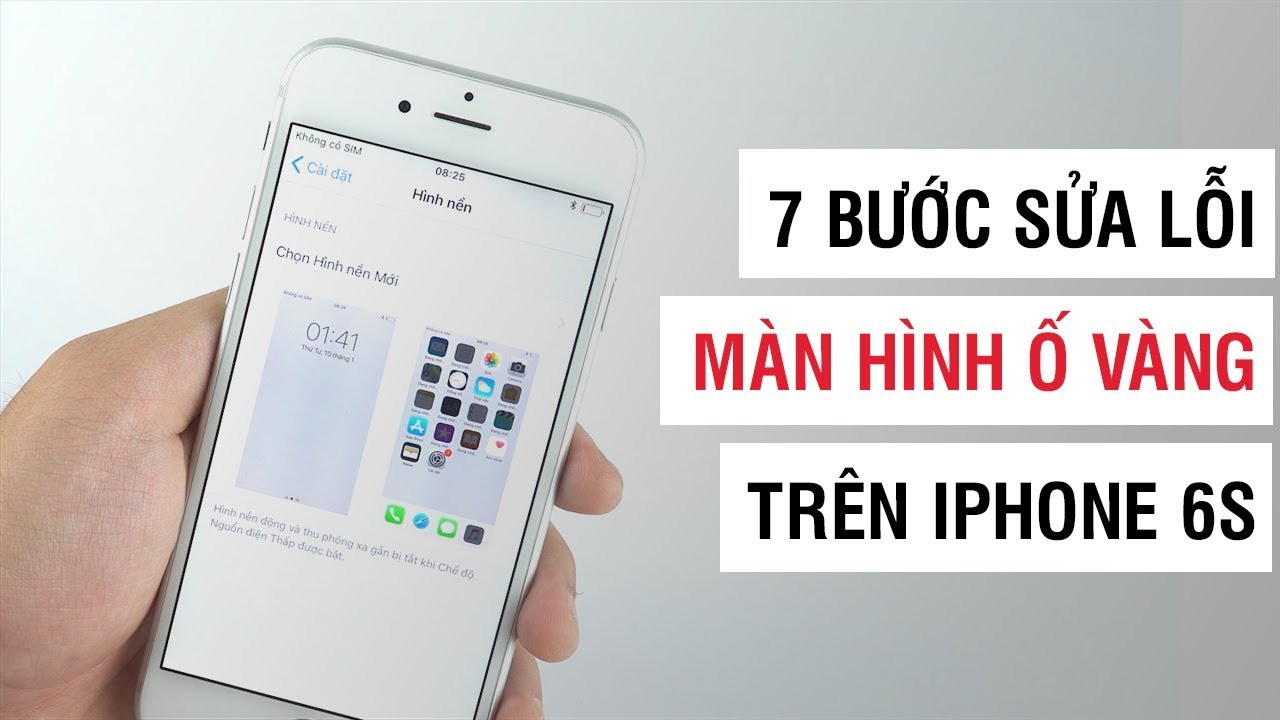 #1 7 bước sửa lỗi màn hình bị ố vàng trên iPhone 6S | Điện Thoại Vui Mới Nhất