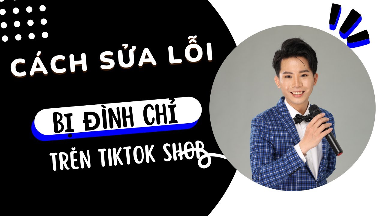 #1 Cách sửa lỗi bị đình chỉ khi đăng sản phẩm trên TikTok Shop – Để được duyệt nhanh Mới Nhất