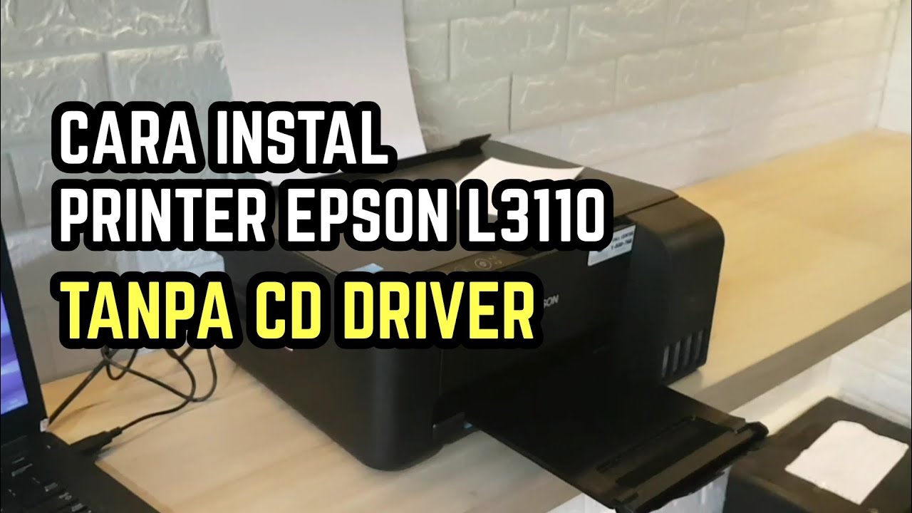 #1 Cara Instal Printer Epson L3110 Tanpa Cd driver Mới Nhất