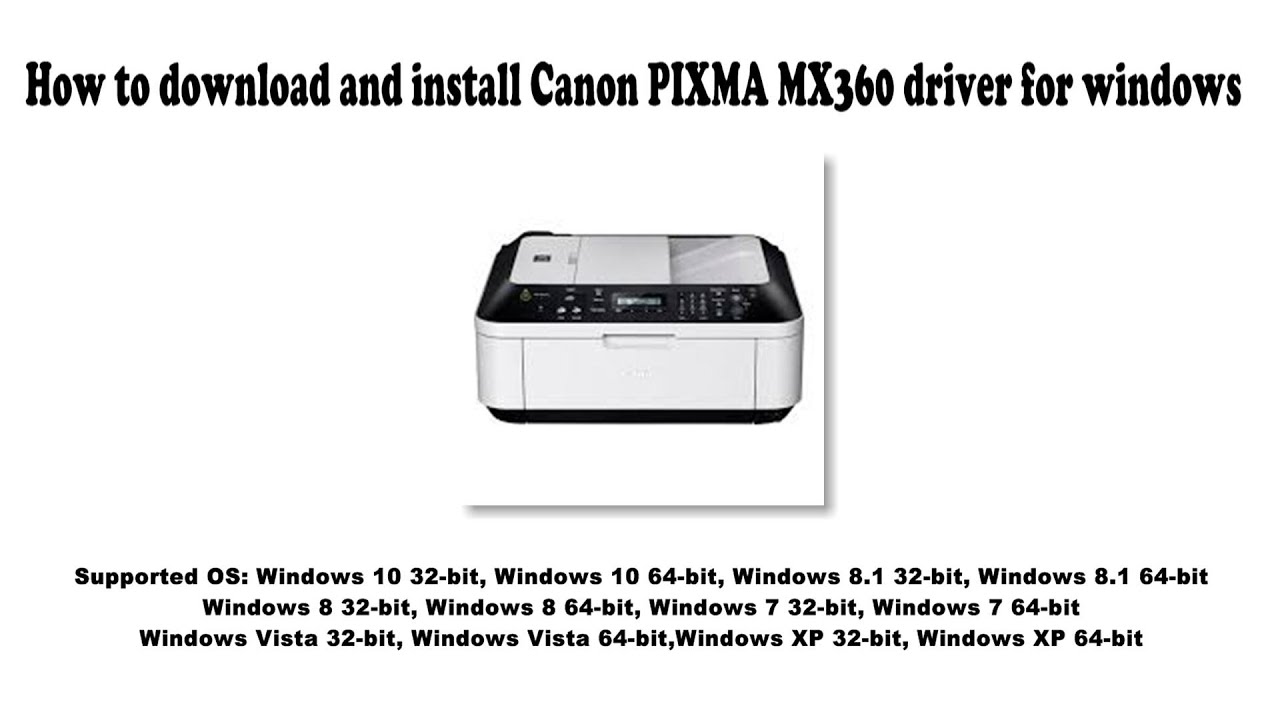 #1 How to download and install Canon PIXMA MX360 driver Windows 10, 8.1, 8, 7, Vista, XP Mới Nhất