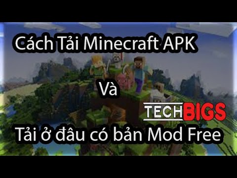 #1 Cách tải Minecraft APK bản Mod miễn phí trên điện thoại 2022 Mới Nhất