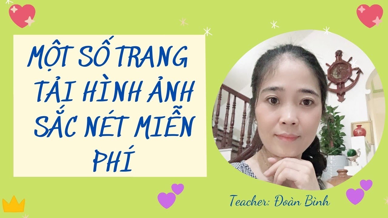 #1 HƯỚNG DẪN MỘT SỐ TRANG TẢI HÌNH ẢNH SẮC NÉT MIỄN PHÍ Mới Nhất