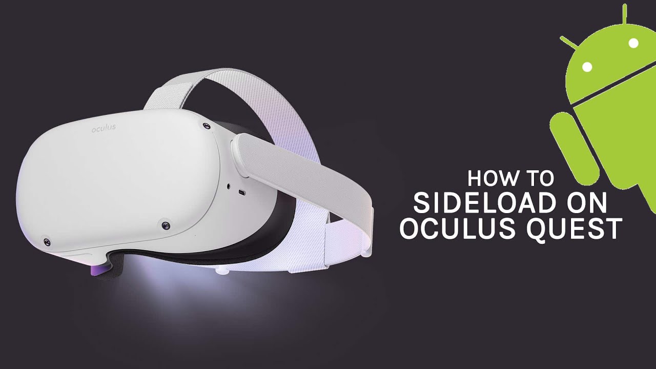 #1 Oculus Quest 2/Quest/Go Android Sideload Guide – Install APK/Game/Application, Sideload on Android Mới Nhất