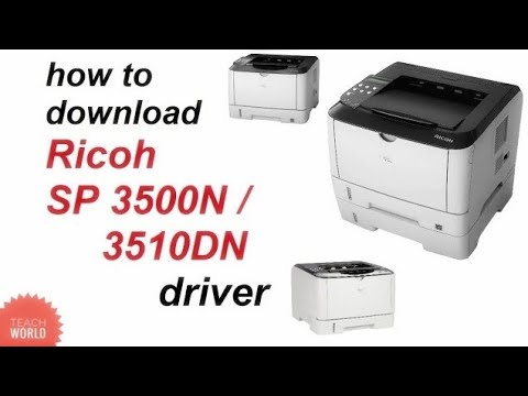 #1 How to Ricoh SP 3500N/3510DN Driver install || Teach World || Mới Nhất