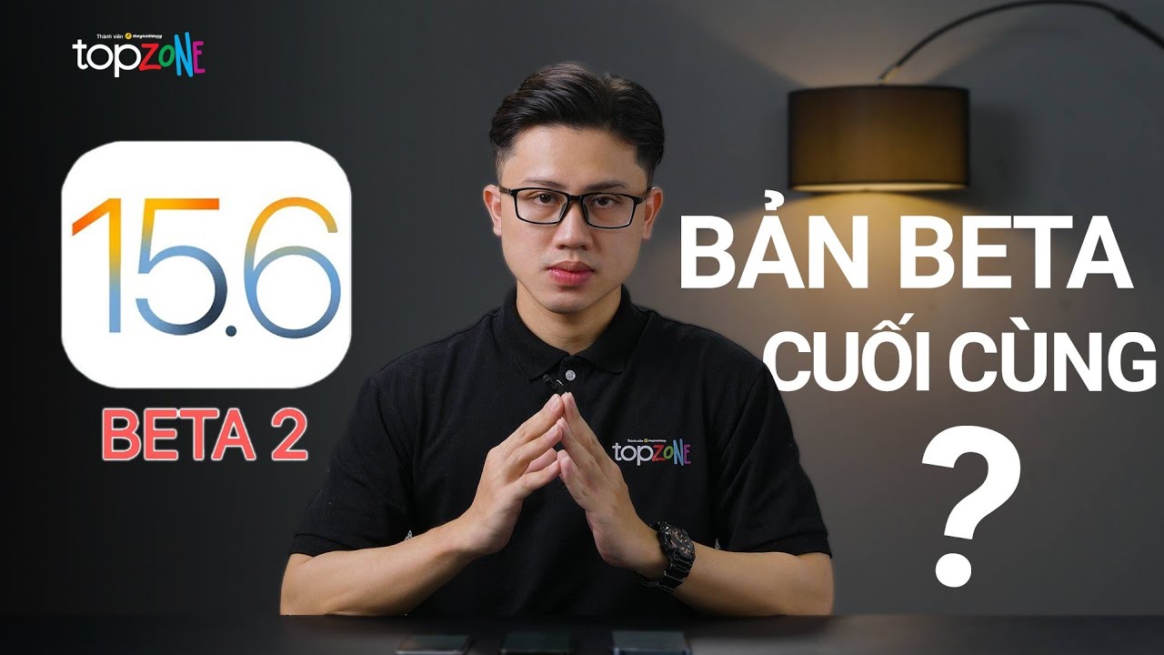 #1 iOS 15.6 Beta 2 – Bản Beta CUỐI CÙNG thật sao? – Top Check Mới Nhất