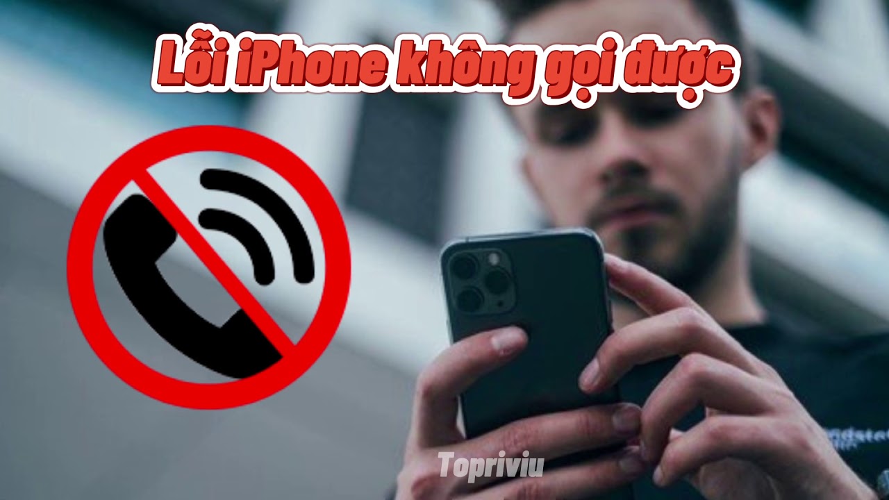 #1 Lỗi iPhone không gọi được – Nguyên nhân và cách khắc phục hiệu quả | Topriviu Mới Nhất