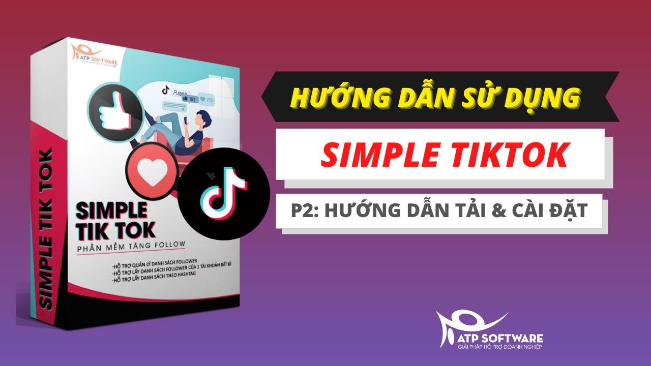 #1 Hướng dẫn tải phần mềm Simple Tiktok | ATP Software Mới Nhất