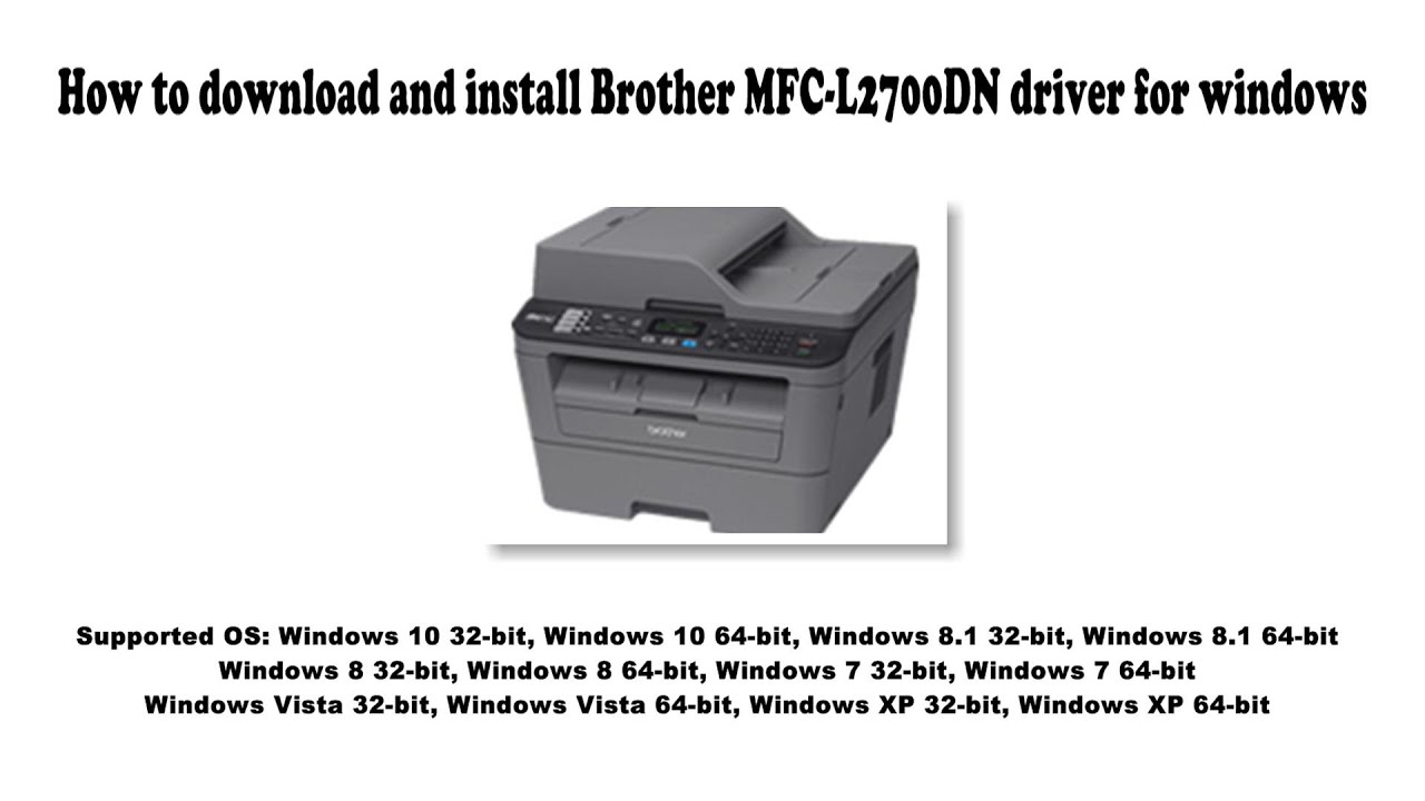 #1 How to download and install Brother MFC L2700DN driver Windows 10, 8.1, 8, 7, Vista, XP Mới Nhất