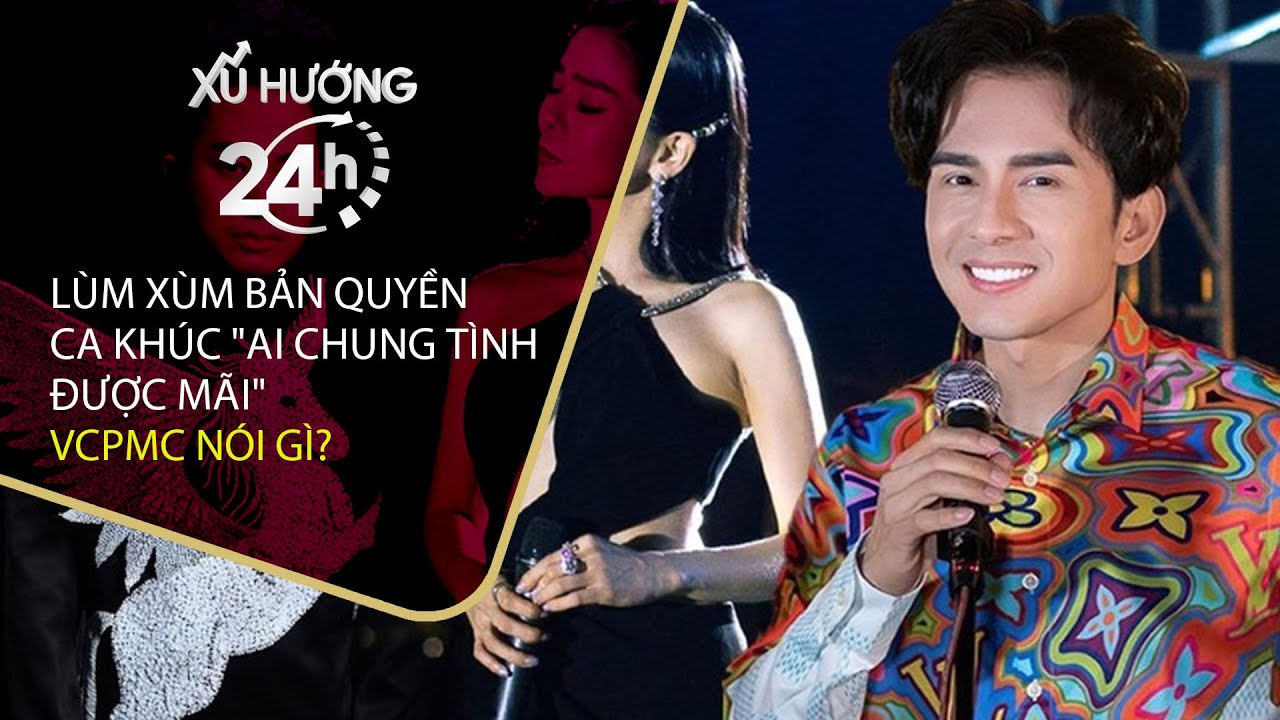 #1 [Xu hướng 24h] Lùm xùm bản quyền ca khúc "Ai chung tình được mãi": VCPMC nói gì? | VTC Tin mới Mới Nhất