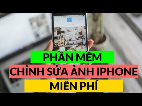 #1 App phần mềm Chỉnh sửa ảnh trên IPHONE miễn phí tốt nhất Mới Nhất