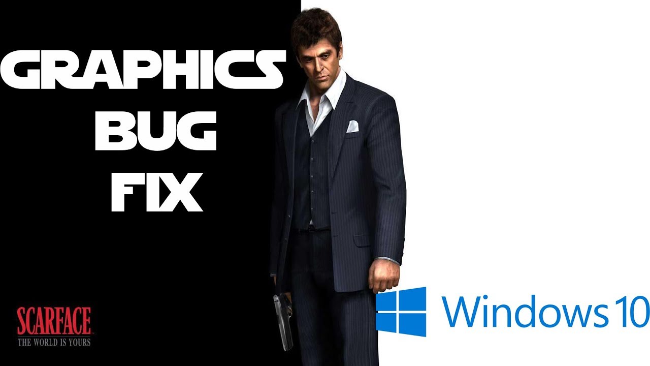 #1 Scarface Graphics Bug Fix on Windows 10 Mới Nhất