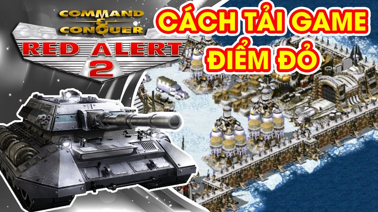 #1 cách tải game điểm đỏ red alert 2 chơi game giết thời gian siêu đã Mới Nhất