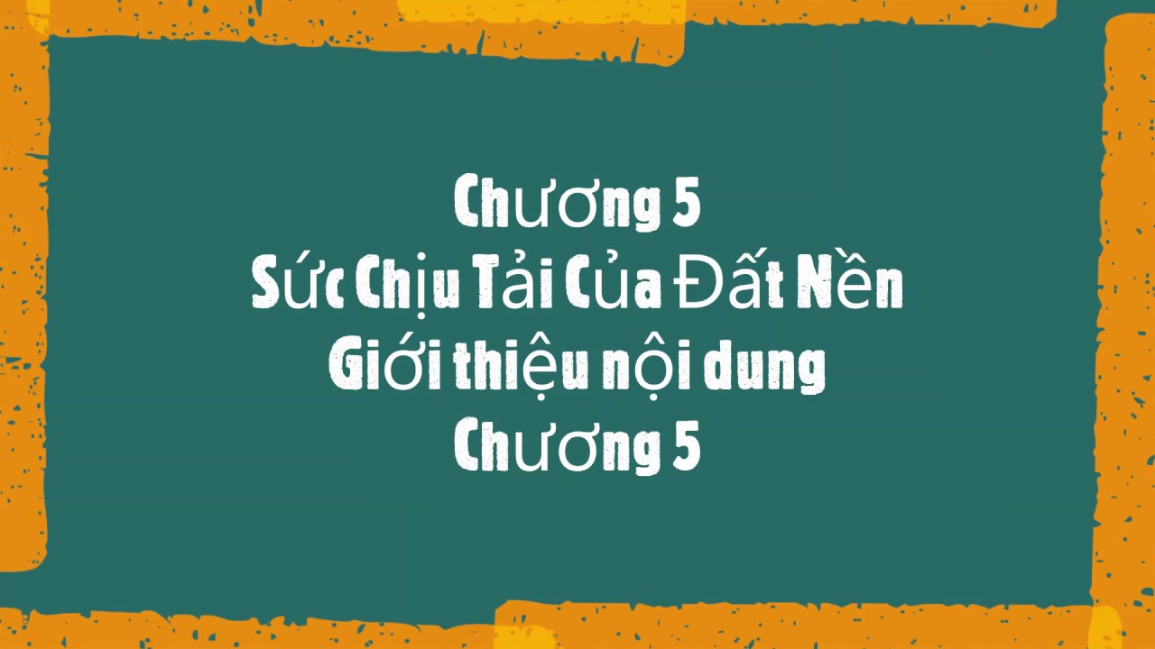 #1 1. Giới thiệu chương 5. Sức chịu tải của đất nền Mới Nhất