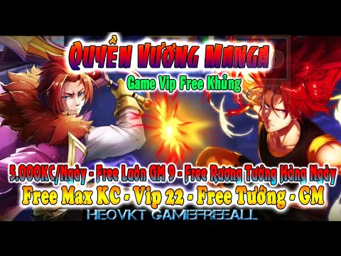 #1 Game 137: Quyền Vương Manga (Android,PC) | Free Full KC + Vip 22 + Shop GM 9 + Tướng Vip [HEOVKT] Mới Nhất