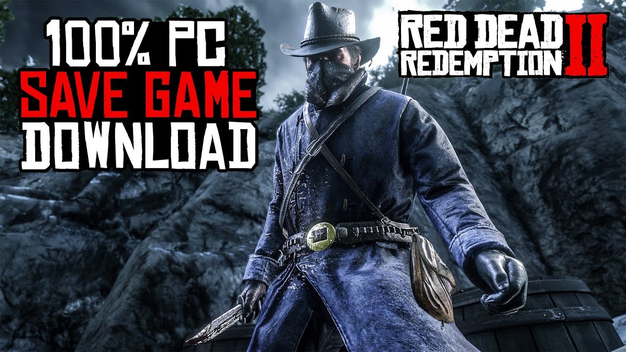 #1 Red Dead Redemption 2 [PC] 100% Save Game Download – All Missions + All Challenges Completed Mới Nhất