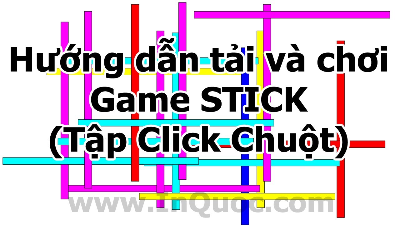 #1 Hướng dẫn tải và chơi Game STICKS (Tập Click Chuột) mới nhất Mới Nhất