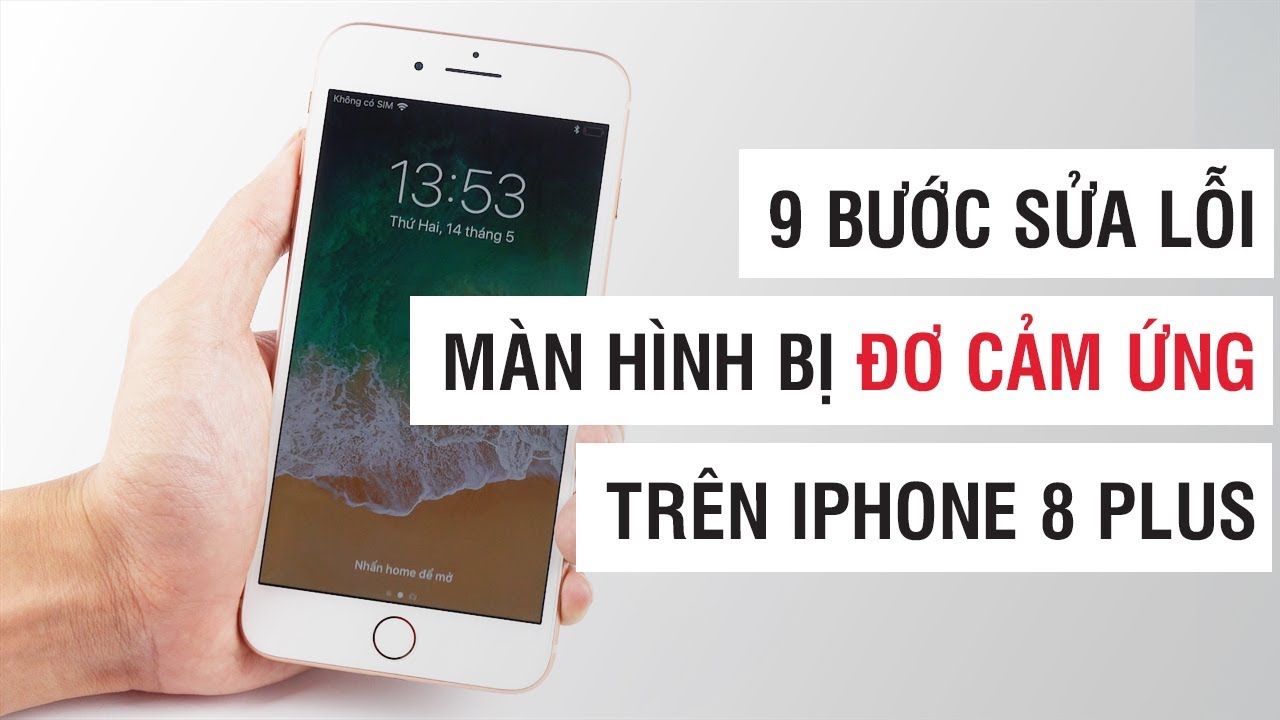 #1 9 bước sửa lỗi iPhone 8 Plus đơ màn hình cảm ứng | Điện Thoại Vui Mới Nhất