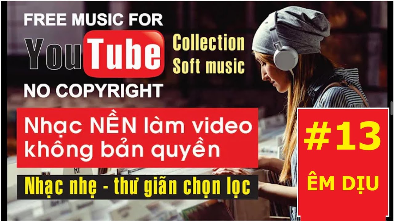 #1 Tải nhạc + hiệu ứng âm thanh không bản quyền làm youtube, thể loại êm dịu, cực hay #13 Mới Nhất