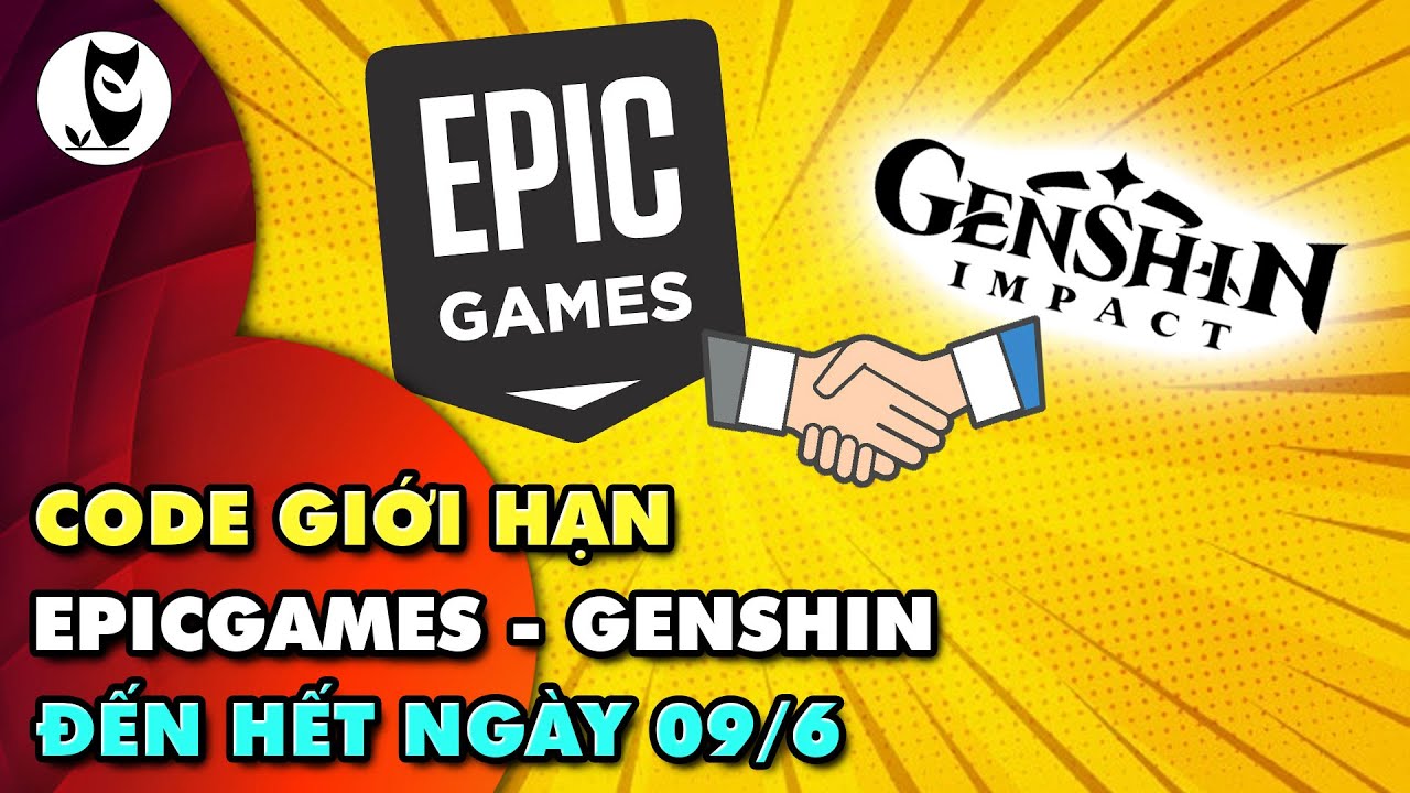 #1 Code Epicgames và Genshin Đến Hết Ngày 09/6 Nhanh Tay Kẻo Lỡ Mới Nhất