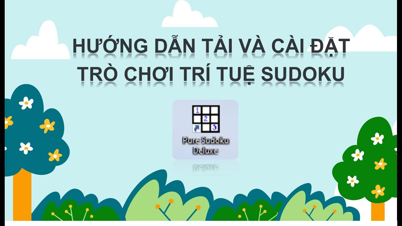 #1 ✿ HƯỚNG DẪN TẢI VÀ CÀI ĐẶT TRÒ CHƠI SUDOKU ✿ Mới Nhất