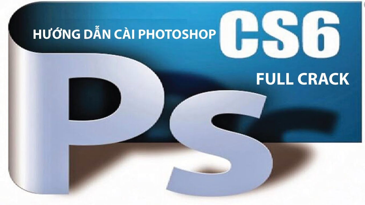 #1 Hướng dẫn Download và cài Photoshop cs6 Full crack Vĩnh Viễn, Đơn giản nhất. Mới Nhất