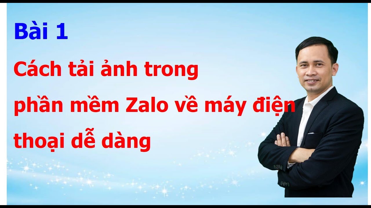 #1 Bài 1 – Cách tải ảnh trên Zalo về điện thoại để ứng dụng trong dạy học Mới Nhất