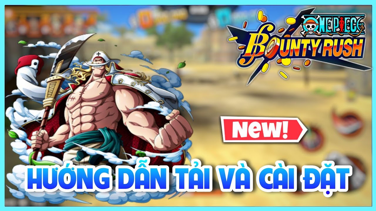 #1 One Piece Bounty Rush – Hướng Dẫn Tải và Cài Đặt Game Chi Tiết | Smile Gaming Mới Nhất