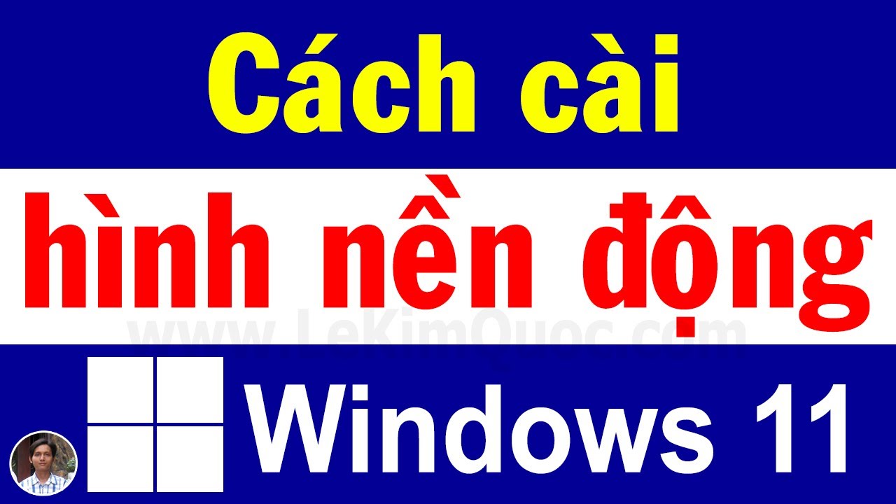 #1 💫 Hướng dẫn cài hình nền động trên Windows 11 bằng App, file Video và link YouTube Mới Nhất