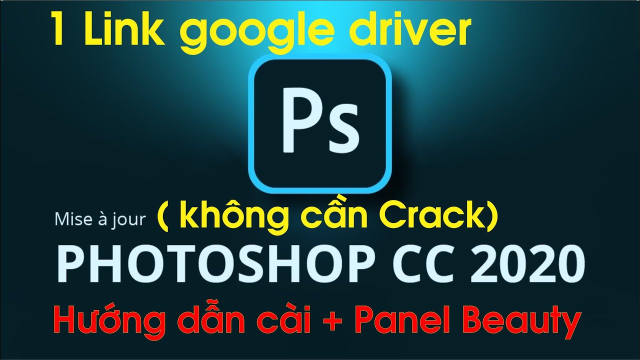 #1 Hướng dẫn cài đặt Photoshop mới – 1 link google driver duy nhất – không cần cr4ck + Panel Beauty Mới Nhất