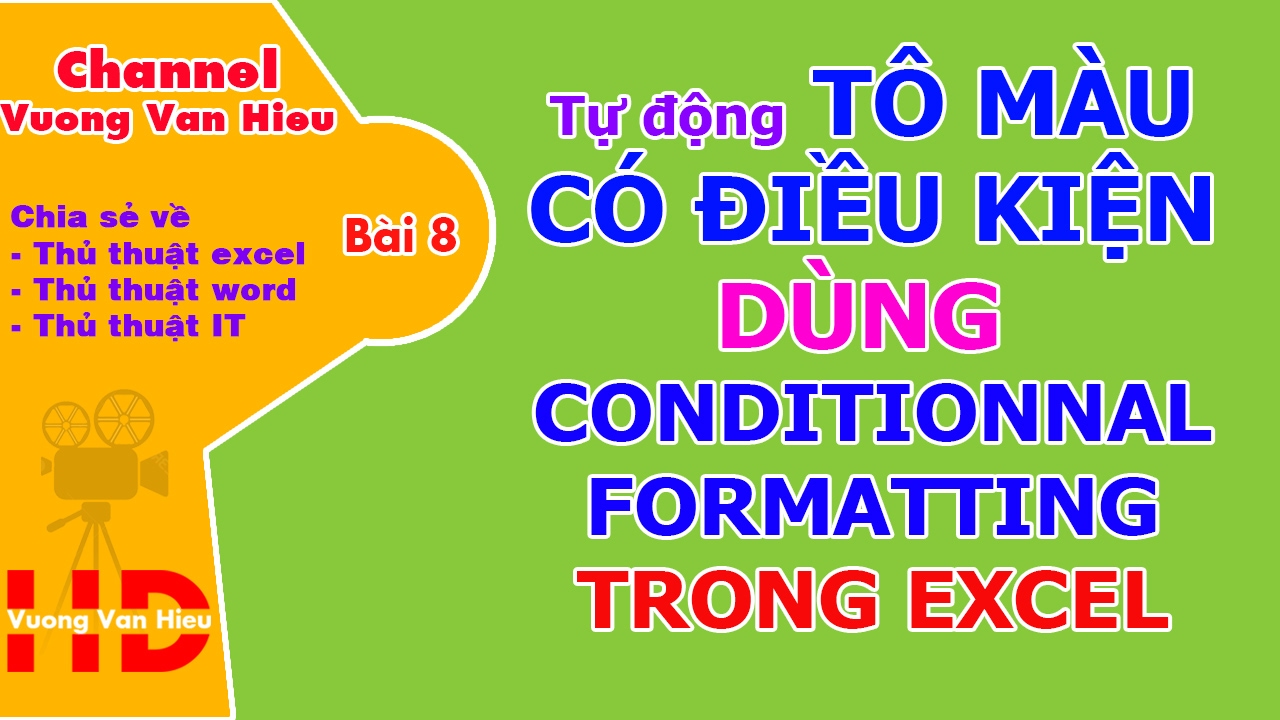 #1 Thủ thuật excel – Bài 8: Sử dụng Conditionnal formatting tô màu có điều kiện trong excel 🌹 Mới Nhất