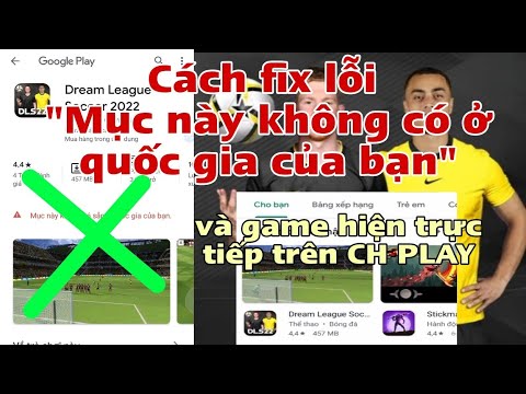 #1 Cách để Khắc Phục Lỗi "không có sẵn ở quốc gia của bạn" 99% sẽ thành công Dream League soccer 2022 Mới Nhất