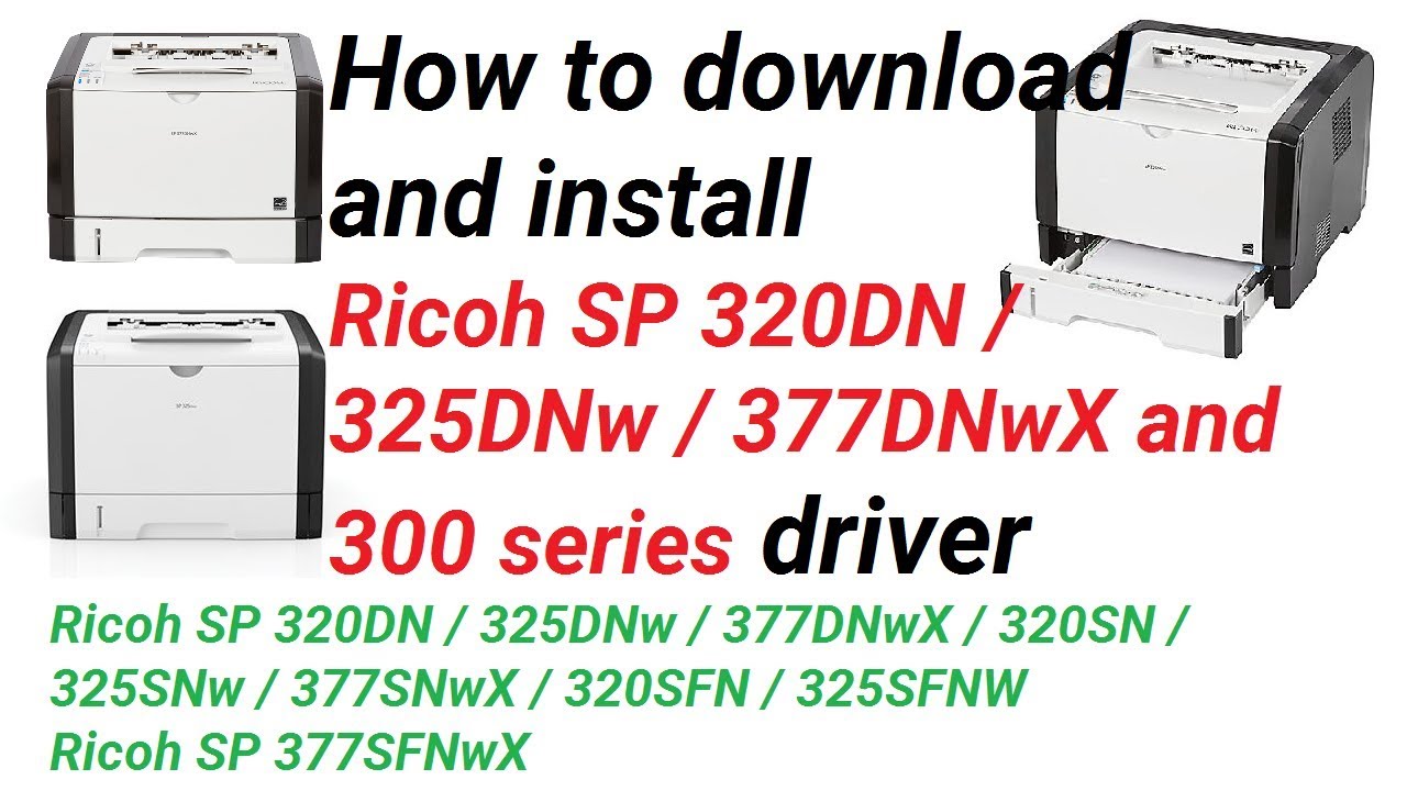 #1 Ricoh SP 320DN / 325DNw/ 377DNwX and 300 series driver download and install || Teach World || Mới Nhất