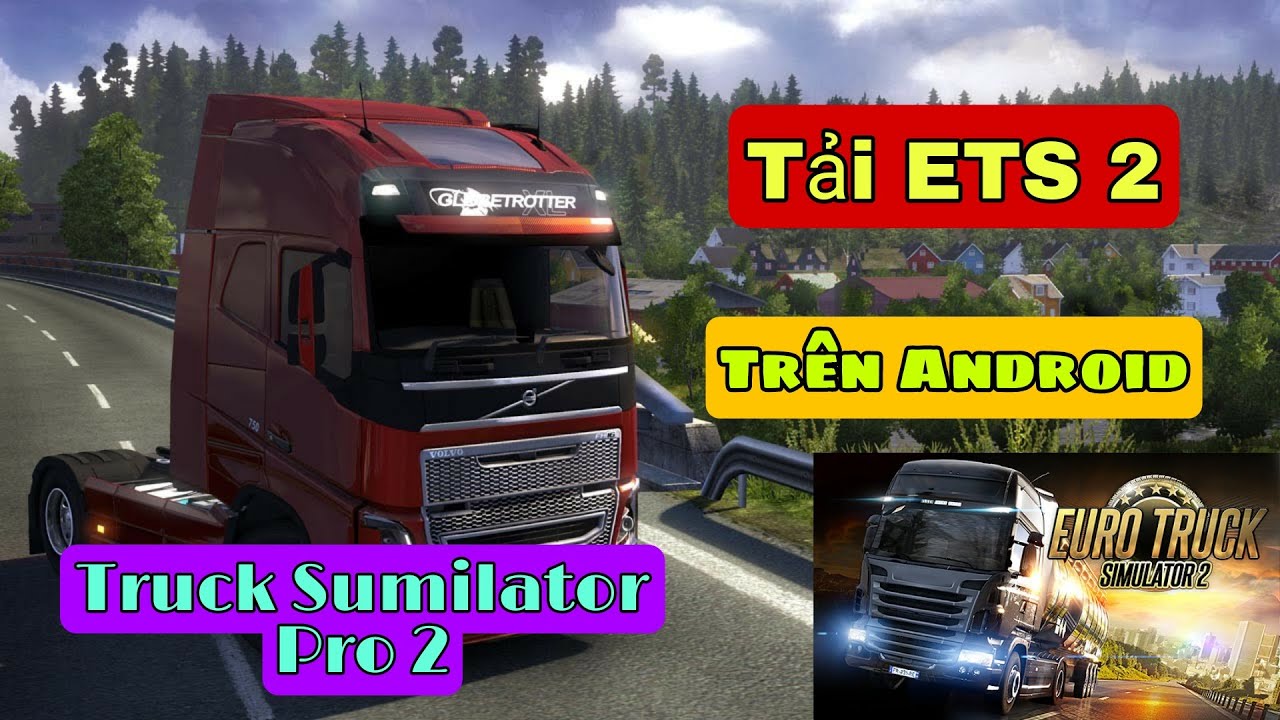 #1 Cách Tải ETS 2 Trên Điện Thoại | Truck Sumilator Pro 2 Game Mô Phỏng Lái Xe Mới Nhất