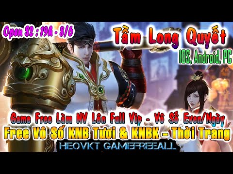 #1 GAME 1973: TẦM LONG QUYẾT Open S2- 19h 8/6 (IOS,Android) | Free Vô Số KNB Tươi & KNBK – Vip [HEOVKT] Mới Nhất