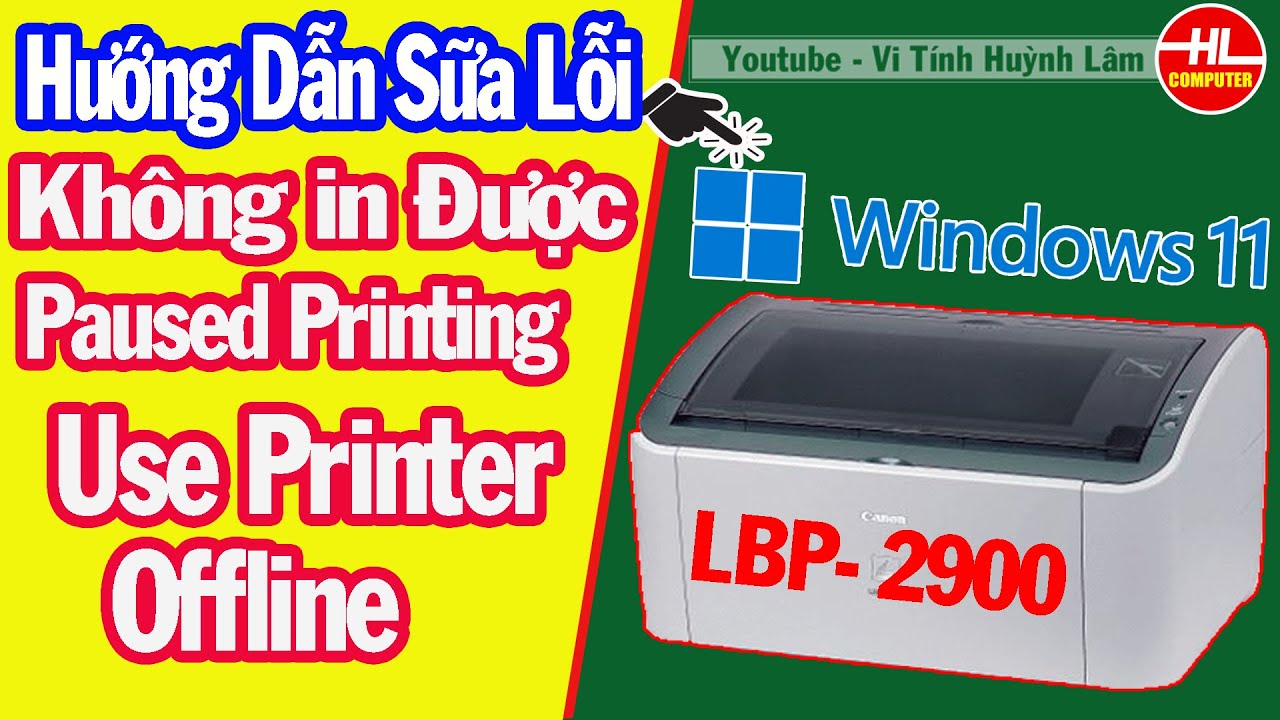 #1 Hướng Dẫn khắc phục lỗi  Canon LBP 2900 không in được Paused Printing, Use Printer Offline Mới Nhất