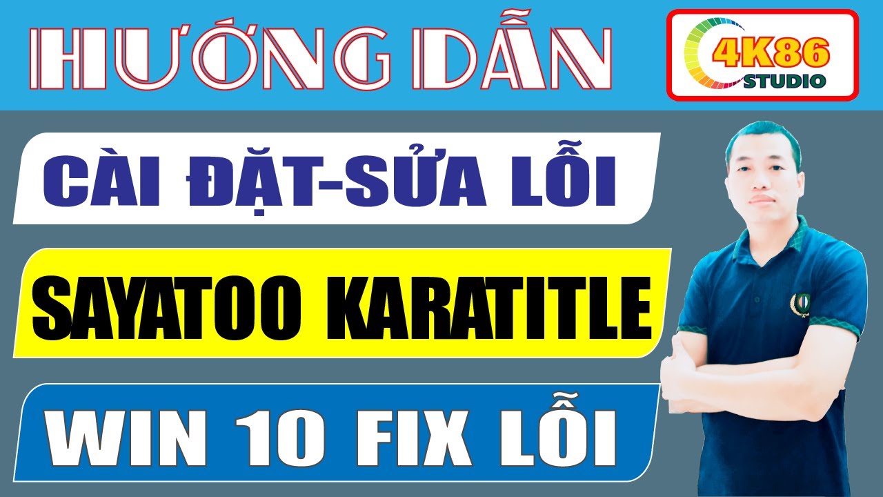 #1 Hướng Dẫn Cài Đặt Sayatoo KaraTitleMaker  Cho Window10-64bit | Fix Lỗi Thành Công Mới Nhất