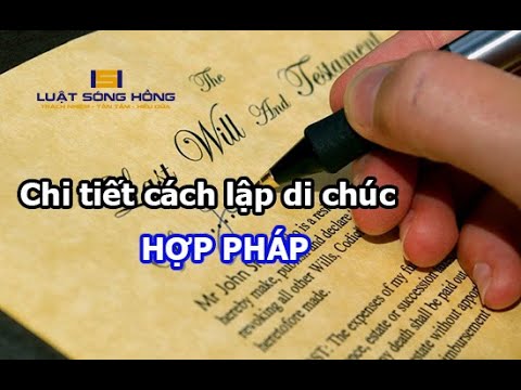 #1 [Hướng dẫn] Chi tiết cách lập di chúc hợp pháp Mới Nhất