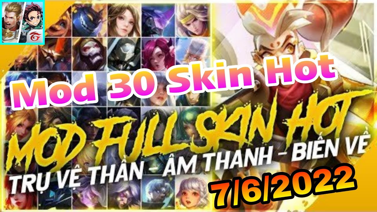 #1 HƯỚNG DẪN MOD 30 SKIN HOT PICK LIÊN QUÂN MÙA 22 – MOD  SKIN FULL HIỆU ỨNG SAU CẬP NHẬP 7/6/2022 Mới Nhất