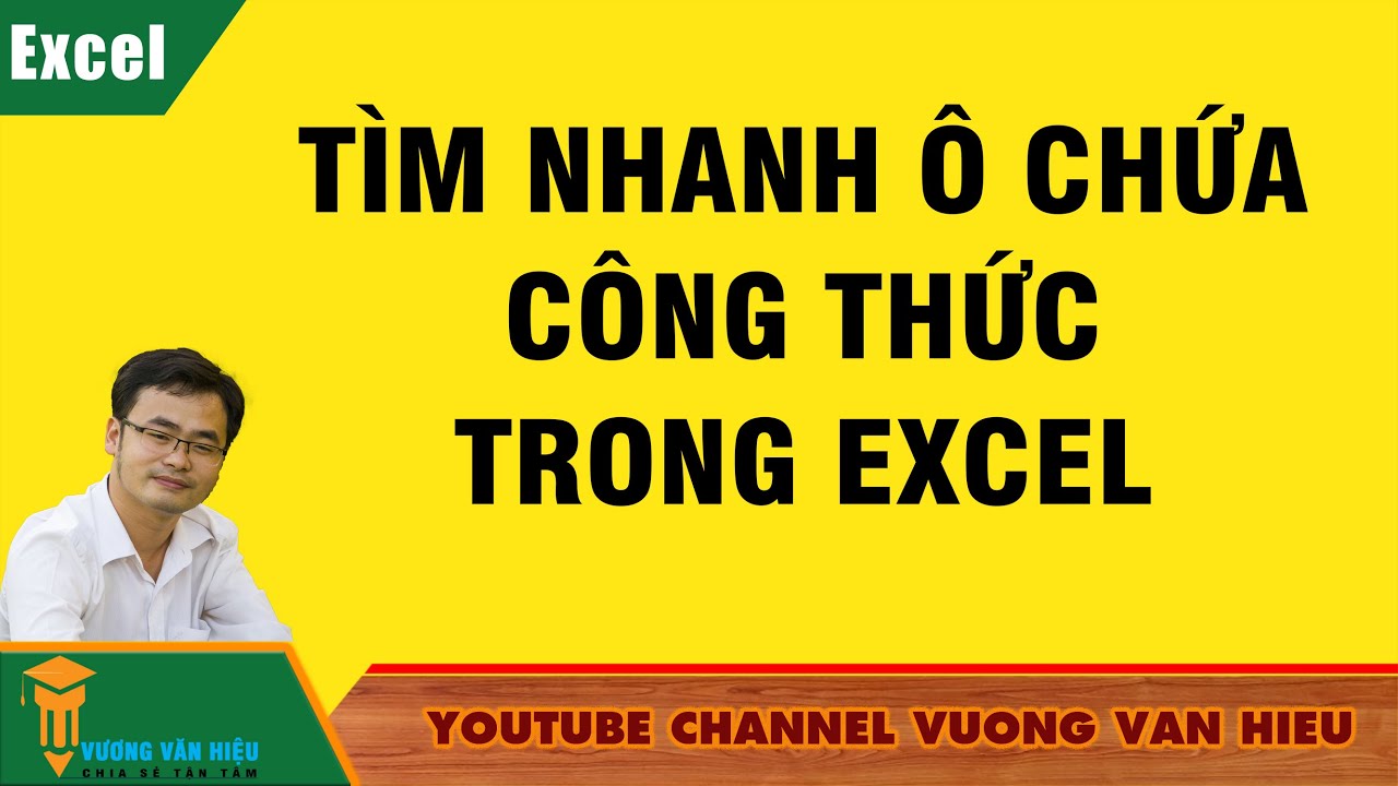 #1 Tìm Các Ô Có Chứa Công Thức Trong Excel✅Thủ Thuật Excel✅Vương Văn Hiệu Mới Nhất