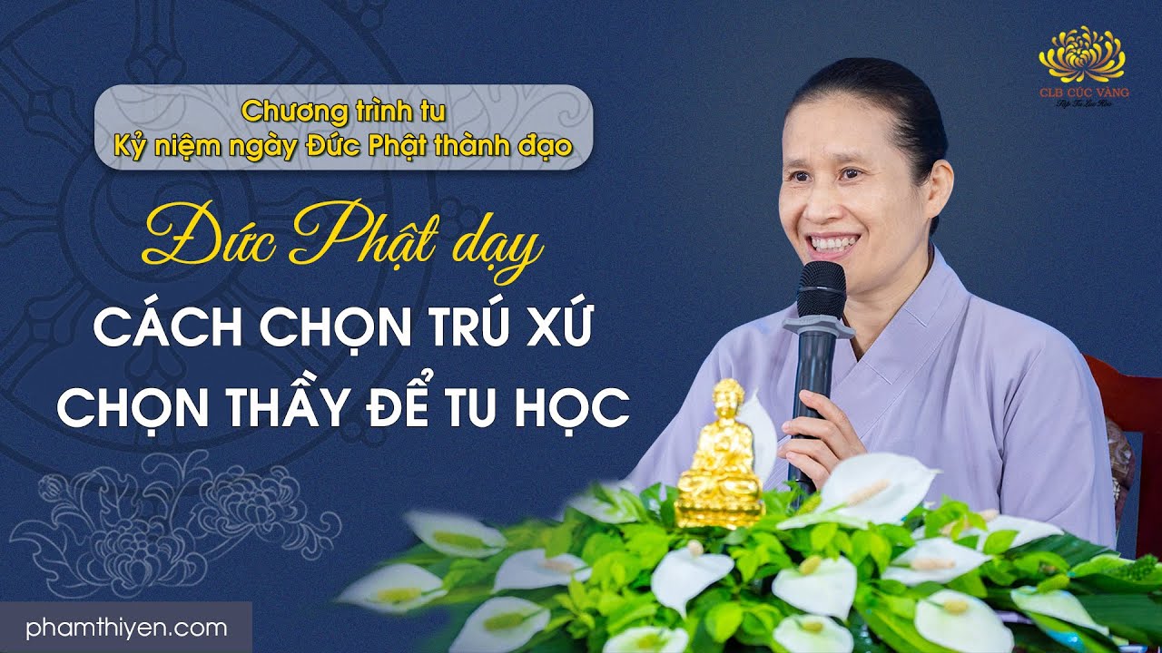 #1 [NGÀY 4]  Đức Phật dạy cách chọn trú xứ chọn Thầy để tu học | Tu tập kỷ niệm ngày Đức Phật thành đạo Mới Nhất